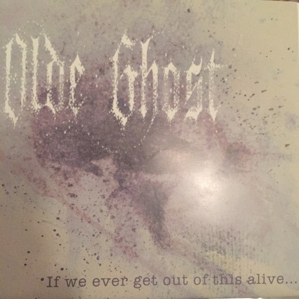 Olde Ghost (2) : If We Ever Get Out Of This Alive... (7", EP)
