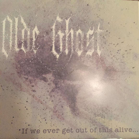 Olde Ghost (2) : If We Ever Get Out Of This Alive... (7", EP)