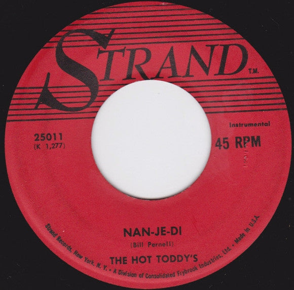 The Hot Toddy's* : Nan-Je-Di / Hoe-Down (7", Single)