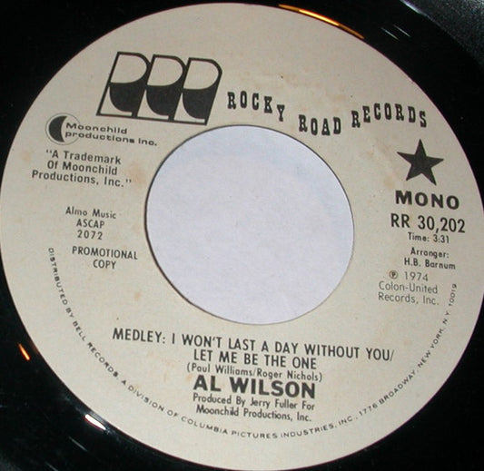 Al Wilson : Medley: I Won't Last A Day Without You / Let Me Be The One (7", Mono, Promo)