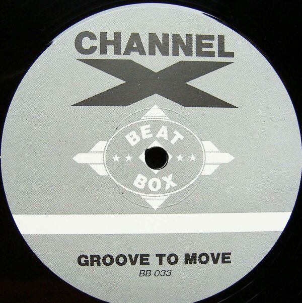 Channel X : Groove To Move (12")