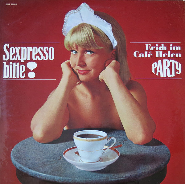 Erich Bötcher : Sexpresso Bitte! (Erich Im Café Helen) (LP)