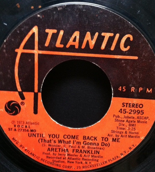 Aretha Franklin : Until You Come Back To Me (That's What I'm Gonna Do) (7", Styrene, MO )