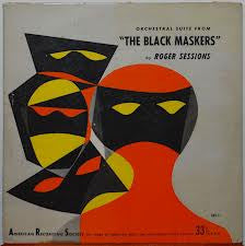 Roger Sessions : The Black Maskers (An Orchestral Suite In Four Movements) (10", Mono)