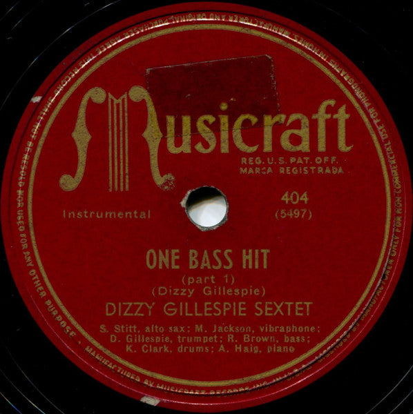 Dizzy Gillespie Sextet / Dizzy Gillespie And His Orchestra : One Bass Hit (Shellac, 10")