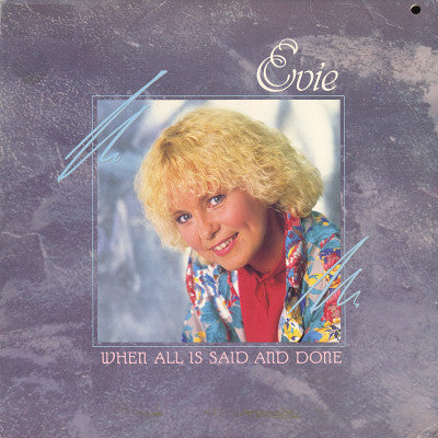 Evie (2) : When All Is Said And Done (LP, Album)