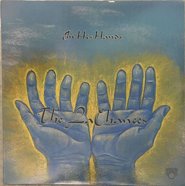 The LaChances : In His Hands (LP, Album)