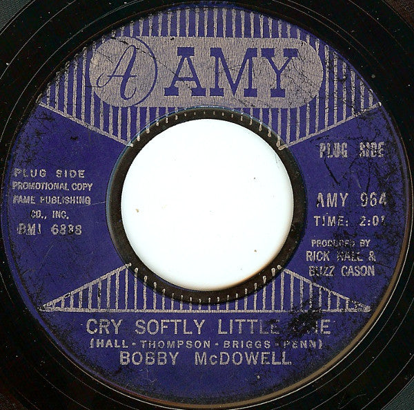 Bobby McDowell : Cry Softly Little One (7", Promo, Styrene)