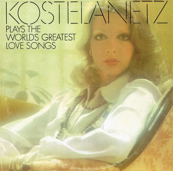 Kostelanetz* : Kostelanetz Plays The World's Greatest Love Songs (2xLP, Comp)