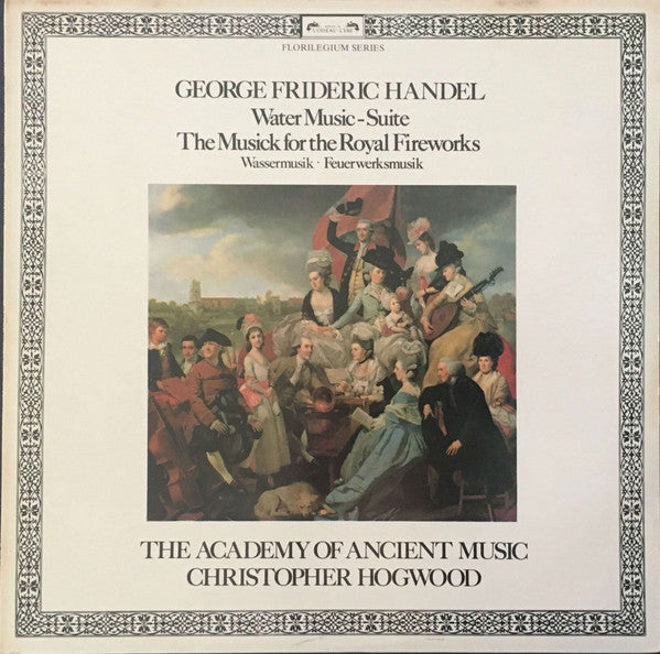 Georg Friedrich Händel, The Academy Of Ancient Music, Christopher Hogwood : Water Music - Suite / The Musick For The Royal Fireworks (LP)
