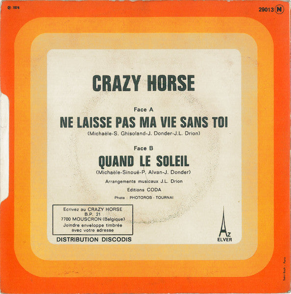 Crazy Horse (2) : Ne Laisse Pas Ma Vie Sans Toi (7", Single)
