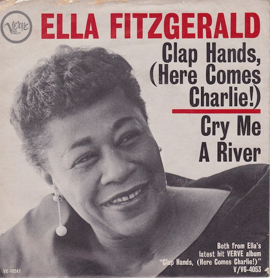 Ella Fitzgerald : Clap Hands, (Here Comes Charlie!) / Cry Me A River (7", Promo)