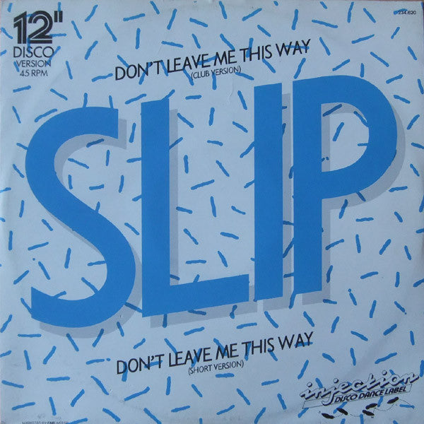 Slip (2) : Don't Leave Me This Way (12", Maxi)