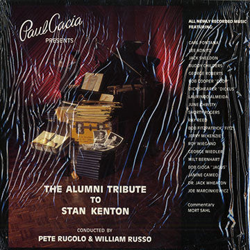 Paul Cacia Conducted By Pete Rugolo & Bill Russo : The Alumni Tribute To Stan Kenton (LP)