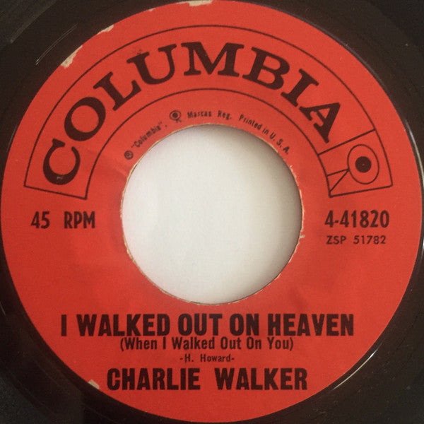 Charlie Walker (2) : I Walked Out On Heaven / Facing The Wall (7", Single)