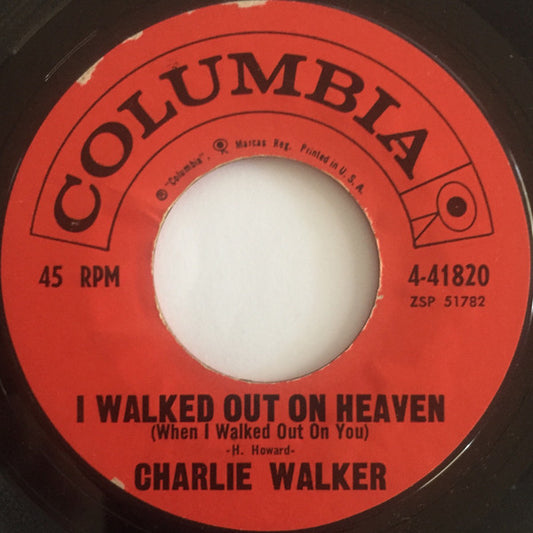 Charlie Walker (2) : I Walked Out On Heaven / Facing The Wall (7", Single)