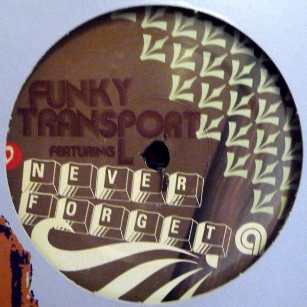 Funky Transport : Never Forget (12")