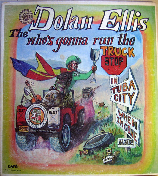 Dolan Ellis : The Who's Gonna Run The Truck Stop In Tuba City When I'm Gone Album (LP, Album)