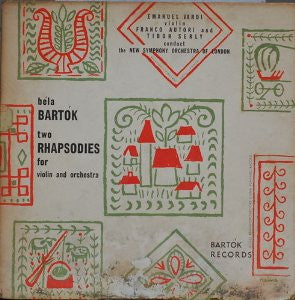 Béla Bartók - Emanuel Vardi, The New Symphony Orchestra Of London, Franco Autori, Tibor Serly : Two Rhapsodies For Violin And Orchestra (10")
