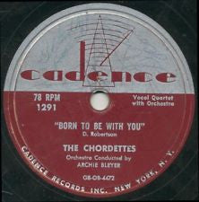 The Chordettes : Born To Be With You / Love Never Changes (Shellac, 10")