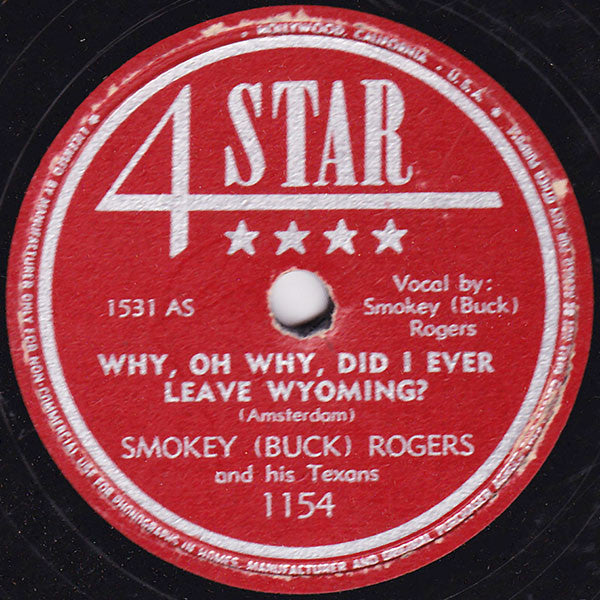 Smokey Rogers And His Texans : Why, Oh Why, Did I Ever Leave Wyoming? / I Ain't Gonna Cry No More (Shellac, 10")