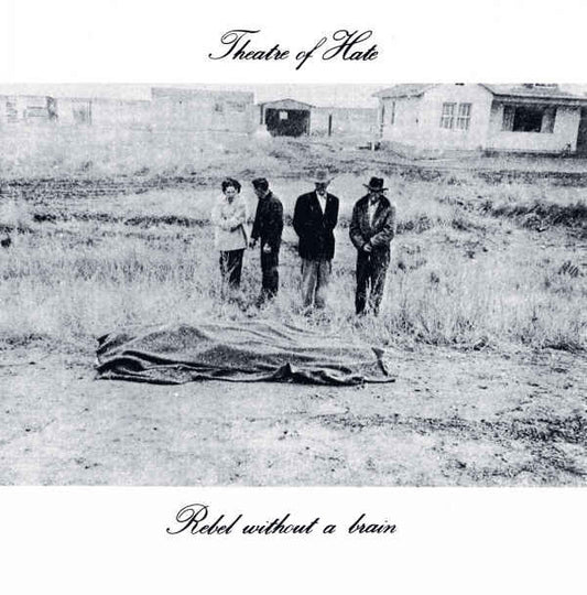 Theatre Of Hate : Rebel Without A Brain (7")
