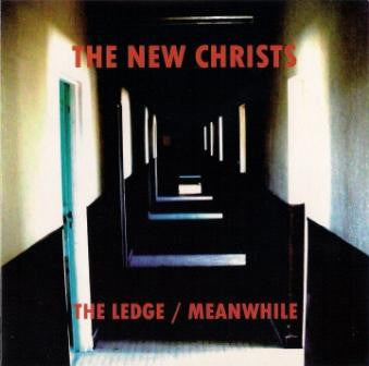 The New Christs : The Ledge / Meanwhile (7", Ltd, Num, RP, Cle)