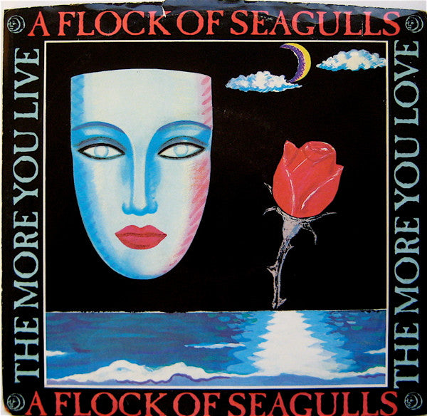A Flock Of Seagulls : The More You Live, The More You Love (7", Single)