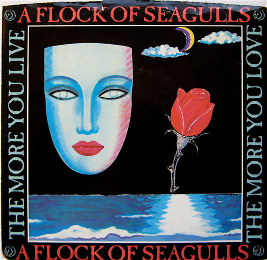 A Flock Of Seagulls : The More You Live, The More You Love (7", Single)