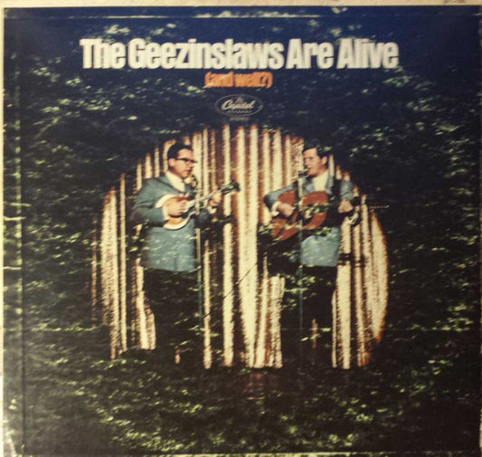 The Geezinslaw Brothers : The Geezinslaws Are Alive (And Well?) (LP, Album)