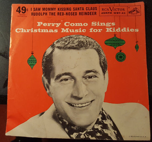Perry Como : I Saw Mommy Kissing Santa Claus / Rudolph The Red-Nosed Reindeer (7", Single, Mono)