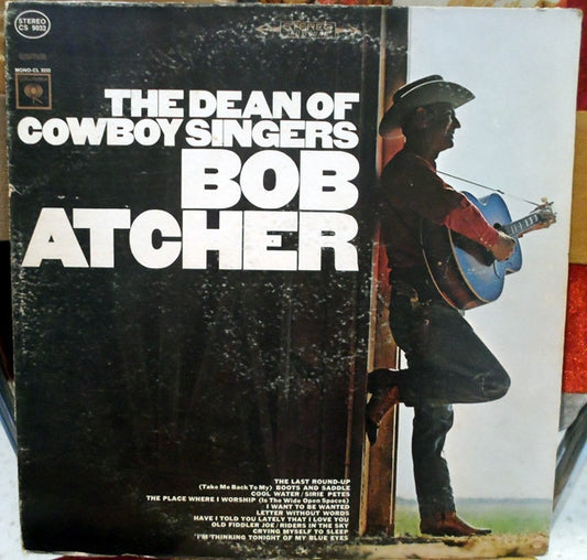 Bob Atcher : The Dean Of Cowboy Singers (LP, Album, RE)