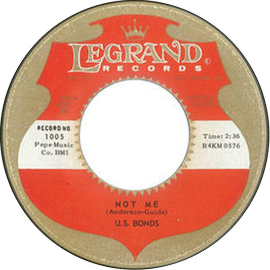 U.S. Bonds* : Not Me / Give Me One More Chance (7")