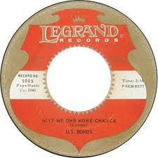 U.S. Bonds* : Not Me / Give Me One More Chance (7")