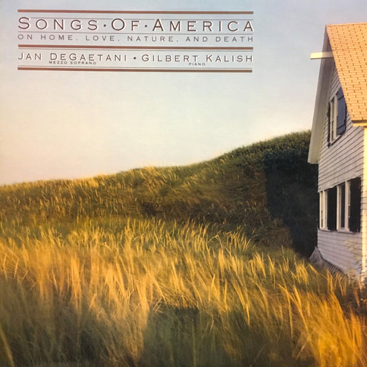 Jan DeGaetani ; Gilbert Kalish : Songs Of America: On Home, Love, Nature, And Death (LP, Album)
