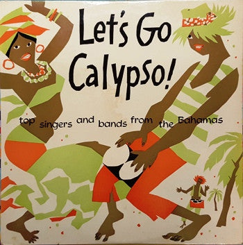 King Scratch (2) And The Bay Street Boys : Let's Go Calypso (LP, Album, Mono)