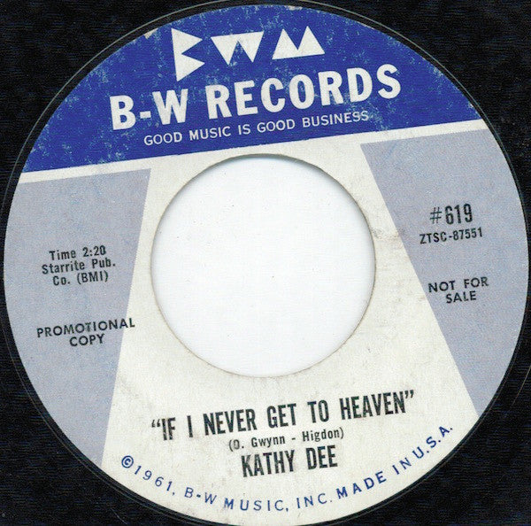 Kathy Dee : If I Never Get To Heaven (7", Single, Promo)