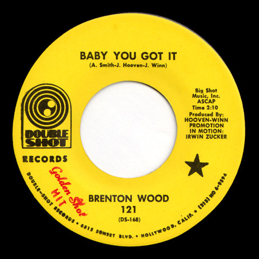 Brenton Wood : Baby You Got It (7")