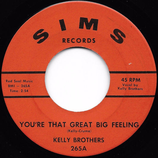 Kelly Brothers* : You're That Great Big Feeling / Falling In Love Again (7")