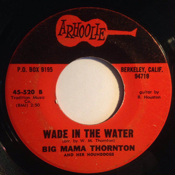 Big Mama Thornton And Her Hounddogs (2) : Ball And Chain Part 1 / Wade In The Water (7")