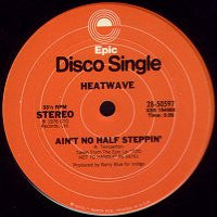 Heatwave : Mind Blowing Decisions / Ain't No Half Steppin' (12")