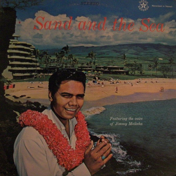 Jimmy Moikeha : Sand And The Sea (LP, Album)