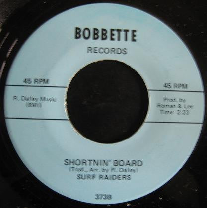 Surf Raiders* : Steel Pier / Shortnin' Board (7", Single)