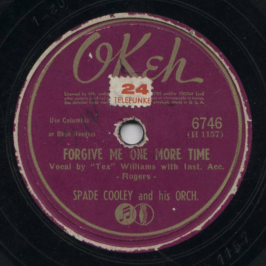 Spade Cooley And His Orchestra : Forgive Me One More Time / I've Taken All I'm Gonna Take From You (Shellac, 10")