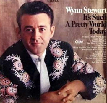 Wynn Stewart : It's Such A Pretty World Today (LP, Album, Club)