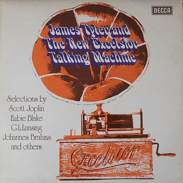 James Tyler And The New Excelsior Talking Machine : Selections By Scott Joplin, Eubie Blake, G.L. Lansing, Johannes Brahms And Others (LP, Comp)