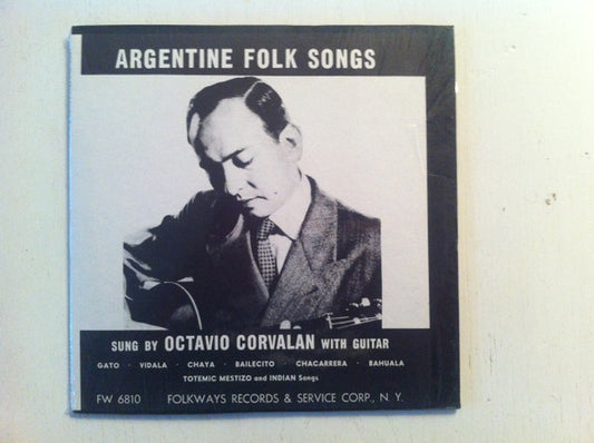 Octavio Corvalan : Argentine Folk Songs (10")
