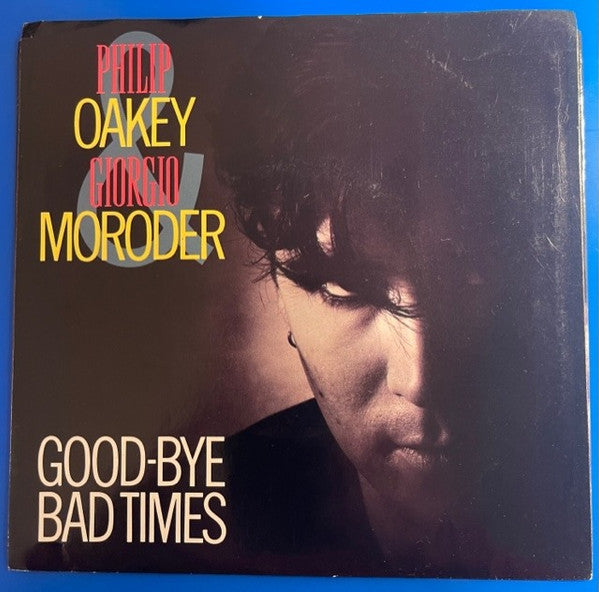 Philip Oakey & Giorgio Moroder : Good-Bye Bad Times (7", Single)