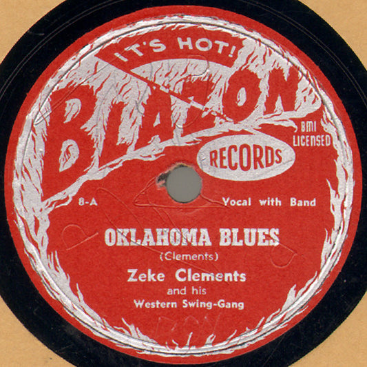 Zeke Clements And His Western Swing-Gang* : Oklahoma Blues / Am I Too Late (Shellac, 10")