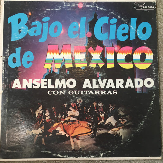 Anselmo Alvarado Con Guitarras : Bajo El Cielo De Mexico (LP, Album)